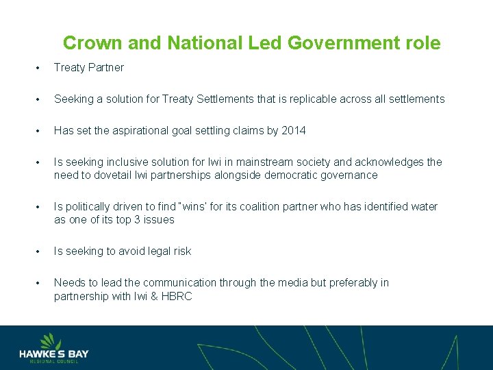 Crown and National Led Government role • Treaty Partner • Seeking a solution for