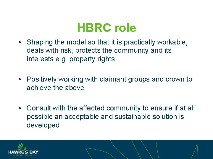 HBRC role • Shaping the model so that it is practically workable, deals with