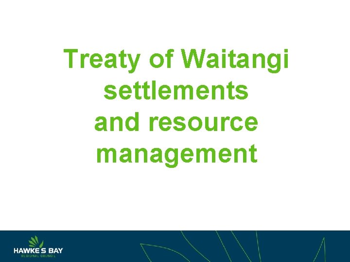 Treaty of Waitangi settlements and resource management 