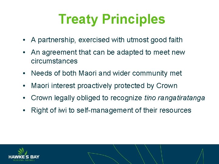 Treaty Principles • A partnership, exercised with utmost good faith • An agreement that