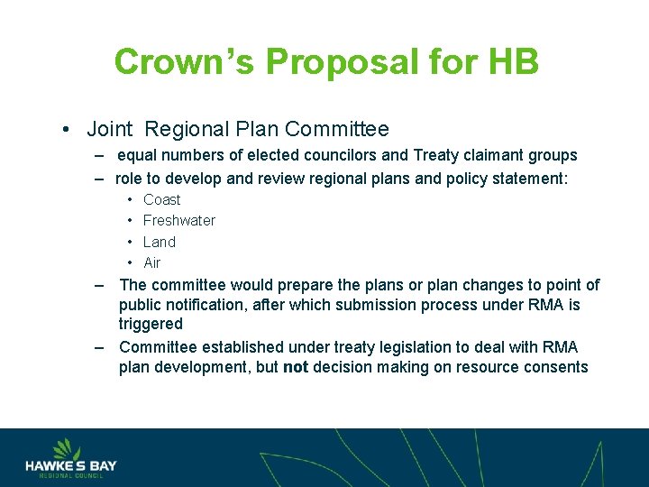 Crown’s Proposal for HB • Joint Regional Plan Committee – equal numbers of elected