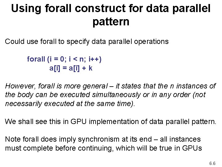 Using forall construct for data parallel pattern Could use forall to specify data parallel