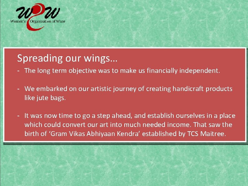 An initiative of TCS Maitree to empower the Women of Waze. Spreading our wings…