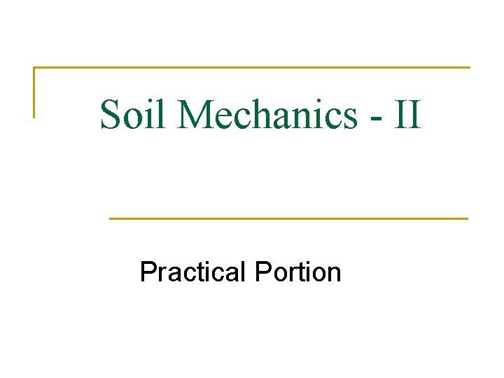 Soil Mechanics - II Practical Portion 