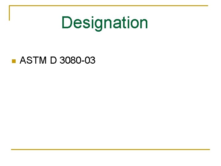 Designation n ASTM D 3080 -03 