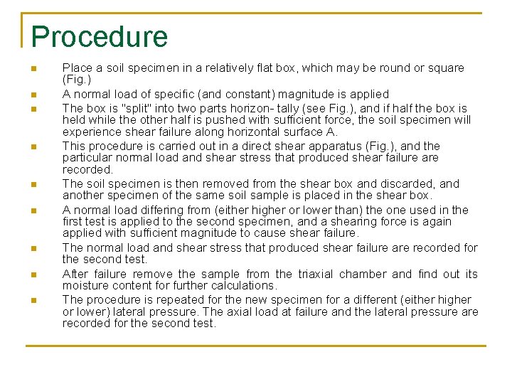 Procedure n n n n n Place a soil specimen in a relatively flat