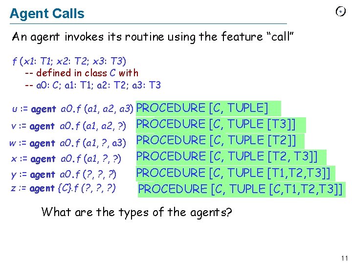 Agent Calls An agent invokes its routine using the feature “call” f (x 1: