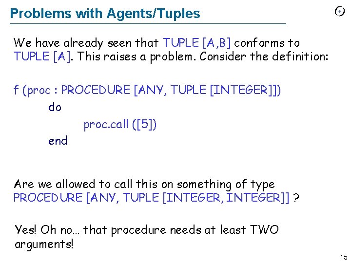 Problems with Agents/Tuples We have already seen that TUPLE [A, B] conforms to TUPLE