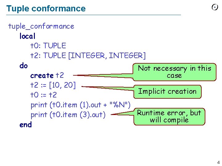 Tuple conformance tuple_conformance local t 0: TUPLE t 2: TUPLE [INTEGER, INTEGER] do Not