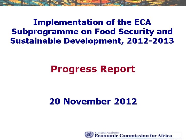 Implementation of the ECA Subprogramme on Food Security and Sustainable Development, 2012 -2013 Progress