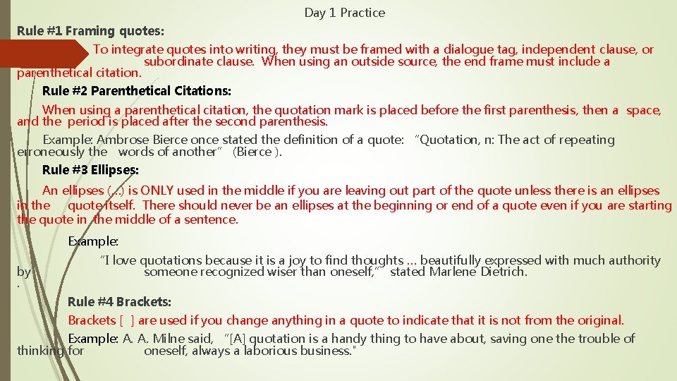 Day 1 Practice Rule #1 Framing quotes: To integrate quotes into writing, they must