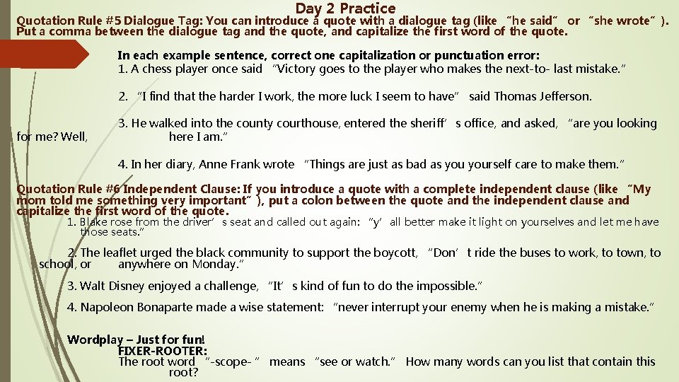 Day 2 Practice Quotation Rule #5 Dialogue Tag: You can introduce a quote with