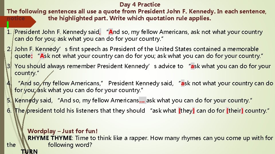 Day 4 Practice The following sentences all use a quote from President John F.