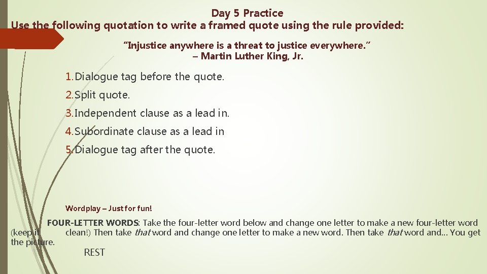 Day 5 Practice Use the following quotation to write a framed quote using the