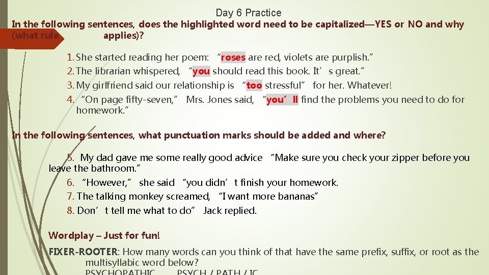 Day 6 Practice In the following sentences, does the highlighted word need to be