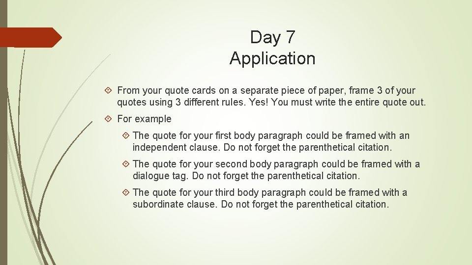 Day 7 Application From your quote cards on a separate piece of paper, frame