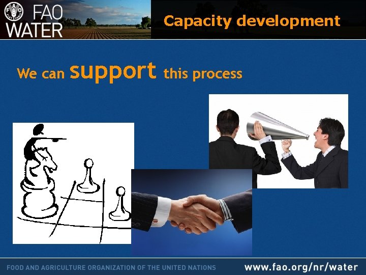 Capacity development We can support this process 