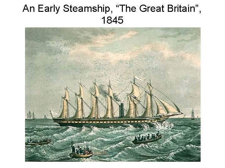 An Early Steamship, “The Great Britain”, 1845 