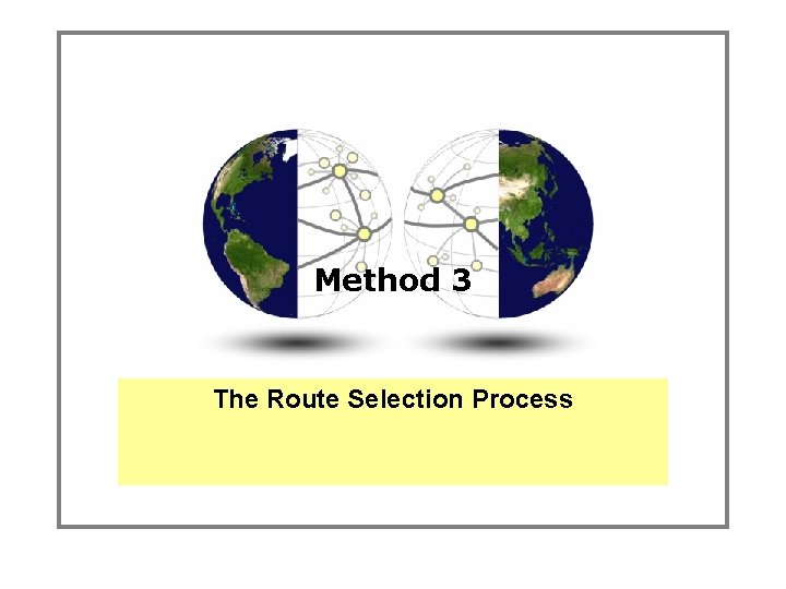 Method 3 The Route Selection Process 