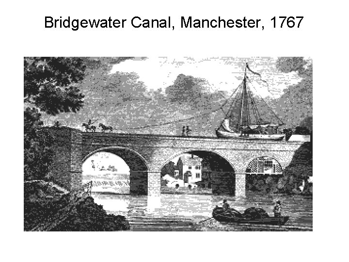 Bridgewater Canal, Manchester, 1767 