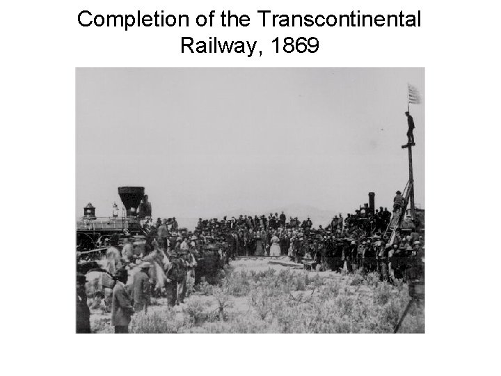 Completion of the Transcontinental Railway, 1869 