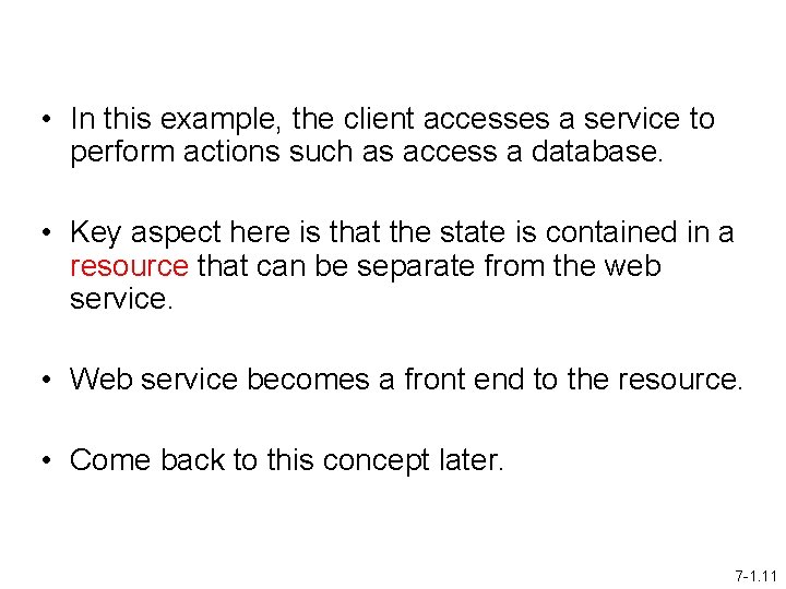  • In this example, the client accesses a service to perform actions such