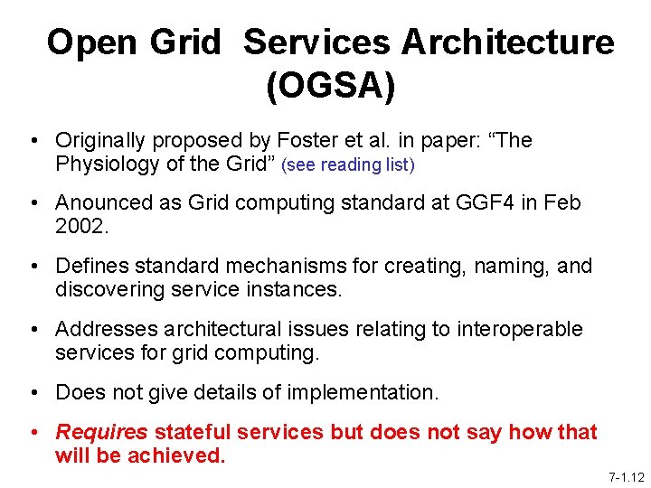 Open Grid Services Architecture (OGSA) • Originally proposed by Foster et al. in paper:
