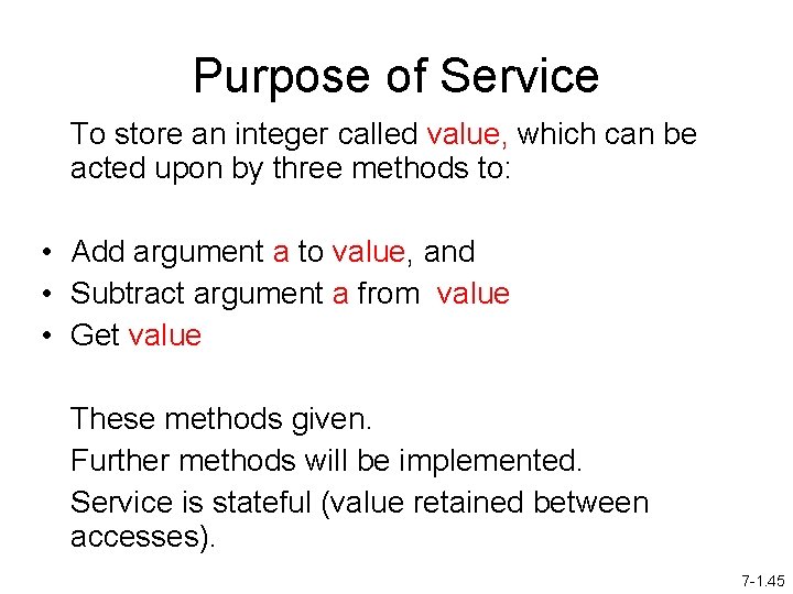 Purpose of Service To store an integer called value, which can be acted upon