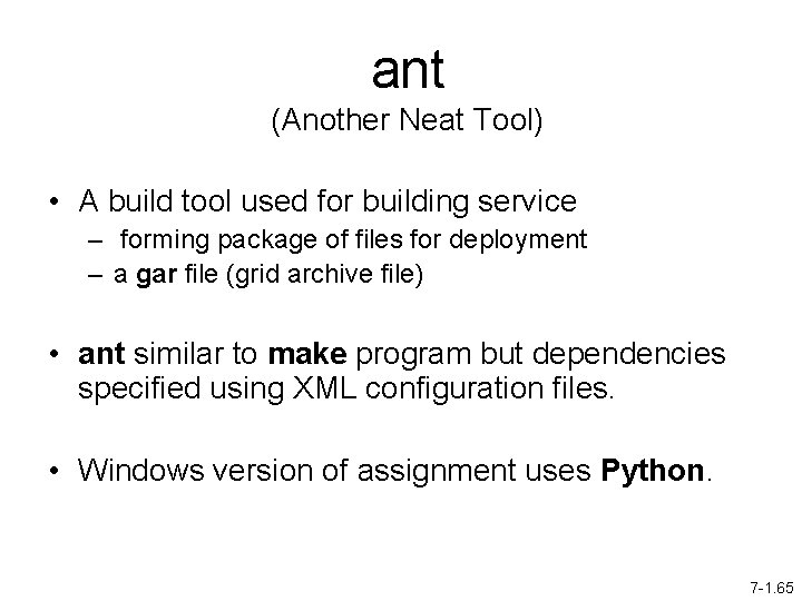 ant (Another Neat Tool) • A build tool used for building service – forming