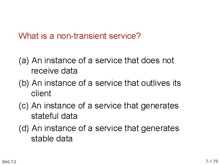 What is a non-transient service? (a) An instance of a service that does not
