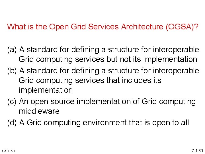 What is the Open Grid Services Architecture (OGSA)? (a) A standard for defining a