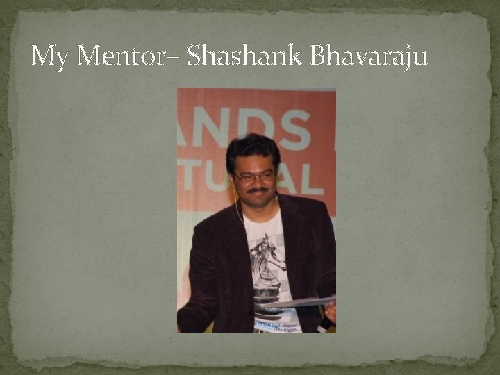 My Mentor– Shashank Bhavaraju 
