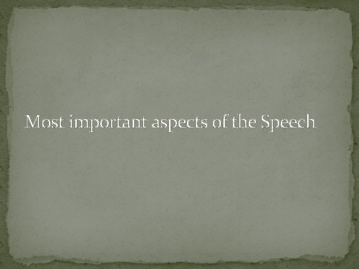 Most important aspects of the Speech 