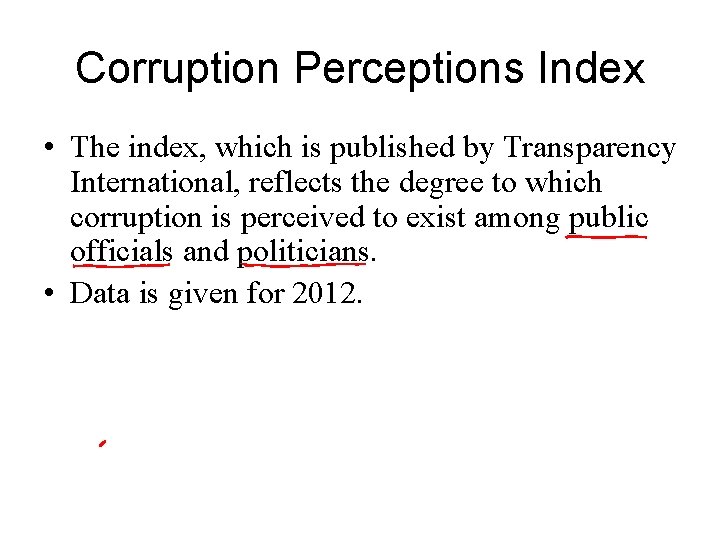 Corruption Perceptions Index • The index, which is published by Transparency International, reflects the