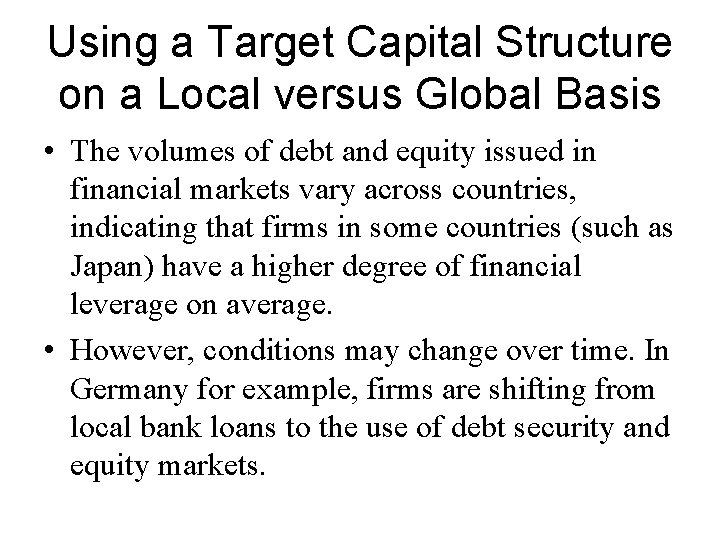 Using a Target Capital Structure on a Local versus Global Basis • The volumes