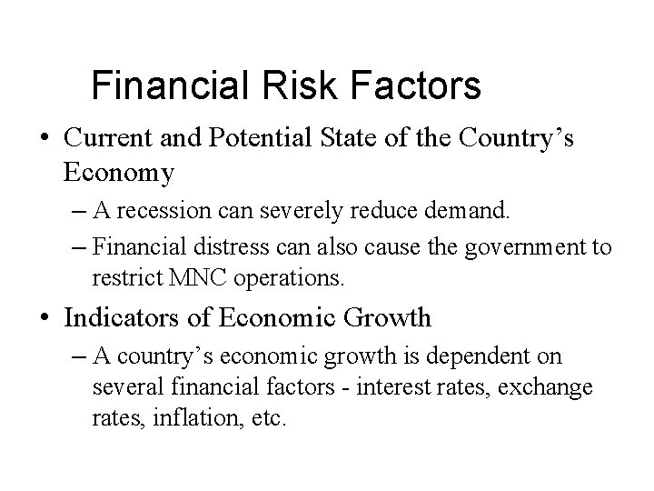 Financial Risk Factors • Current and Potential State of the Country’s Economy – A