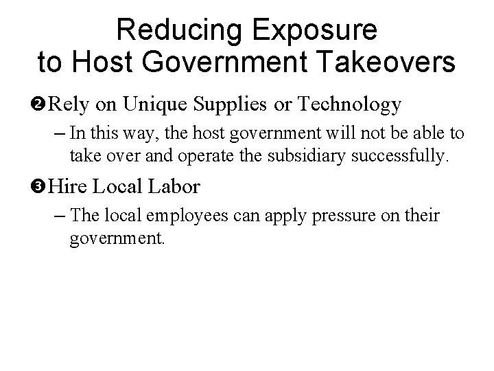 Reducing Exposure to Host Government Takeovers Rely on Unique Supplies or Technology – In