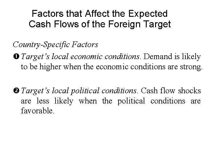 Factors that Affect the Expected Cash Flows of the Foreign Target Country-Specific Factors Target’s