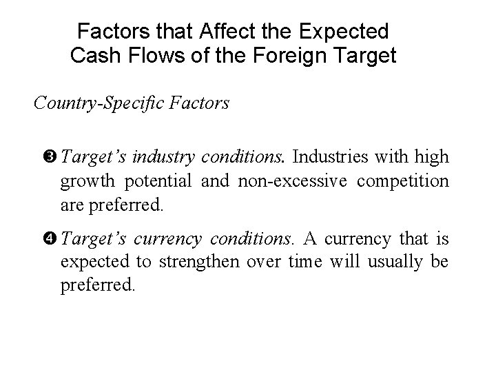 Factors that Affect the Expected Cash Flows of the Foreign Target Country-Specific Factors Target’s