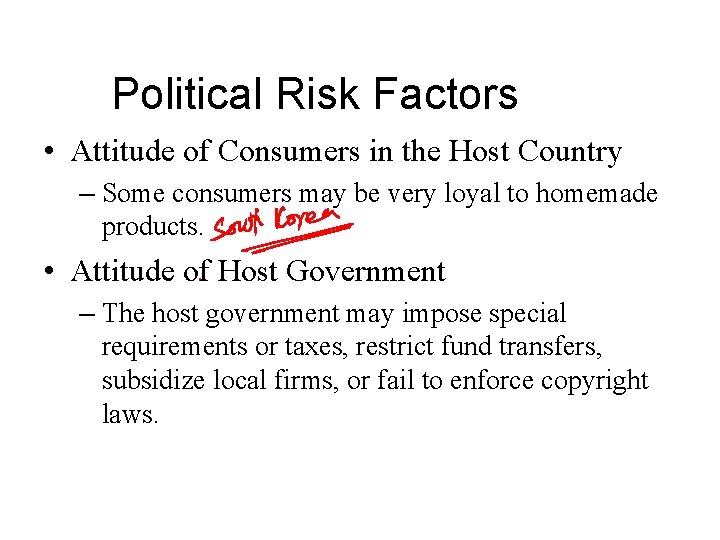 Political Risk Factors • Attitude of Consumers in the Host Country – Some consumers