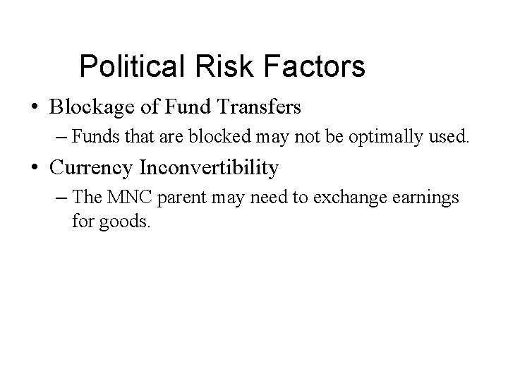 Political Risk Factors • Blockage of Fund Transfers – Funds that are blocked may