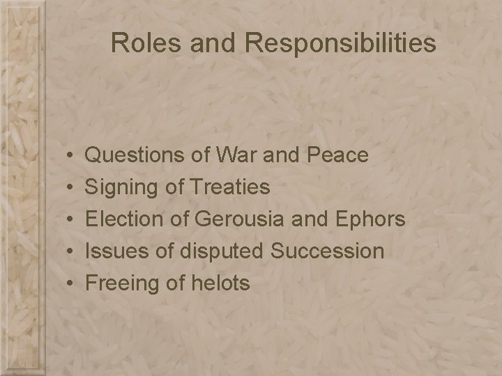 Roles and Responsibilities • • • Questions of War and Peace Signing of Treaties