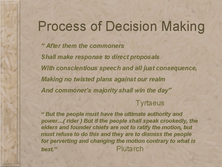 Process of Decision Making “ After them the commoners Shall make response to direct