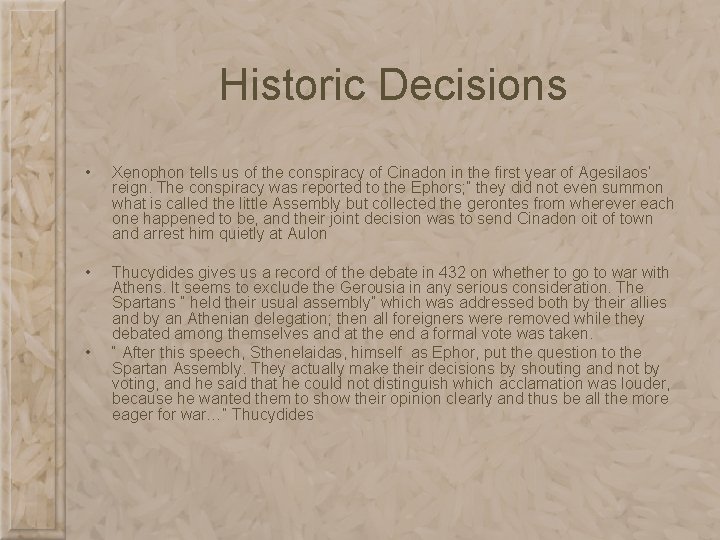 Historic Decisions • Xenophon tells us of the conspiracy of Cinadon in the first