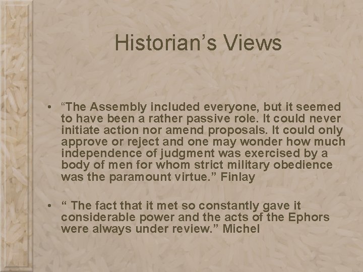 Historian’s Views • “The Assembly included everyone, but it seemed to have been a