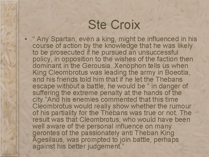 Ste Croix • “ Any Spartan, even a king, might be influenced in his