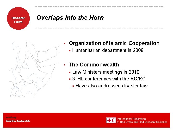 Disaster Laws Overlaps into the Horn § Organization of Islamic Cooperation § § Humanitarian