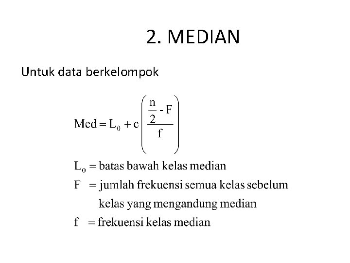 2. MEDIAN Untuk data berkelompok 