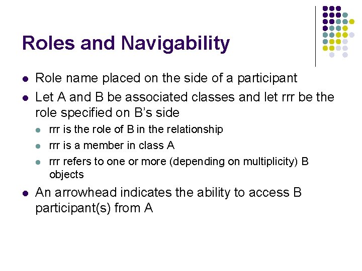 Roles and Navigability l l Role name placed on the side of a participant