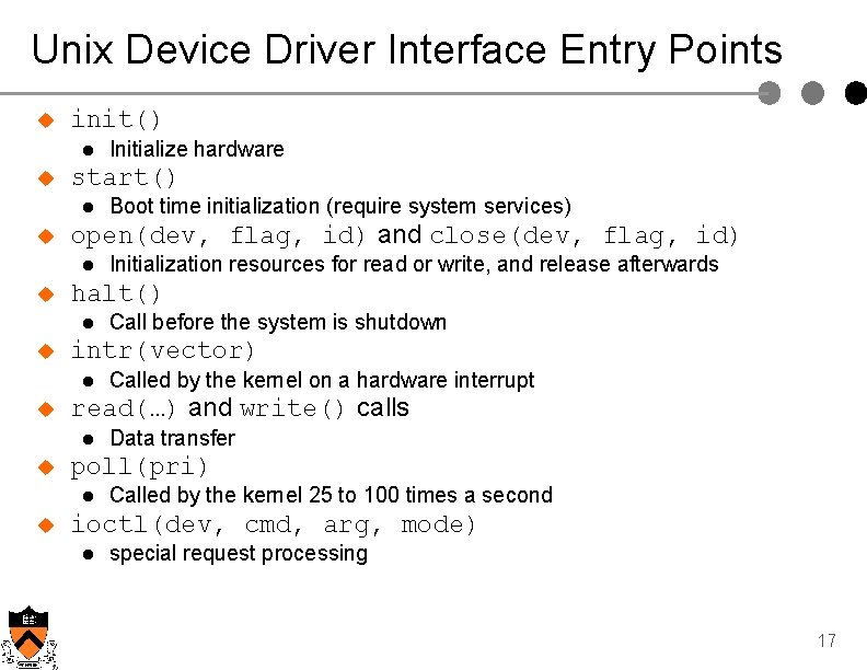 Unix Device Driver Interface Entry Points u init() l u start() l u Data